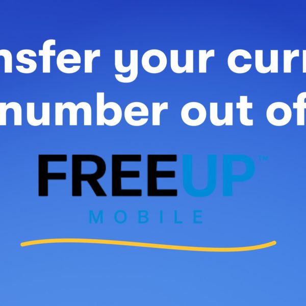 How to Transfer Your Number from FreeUp Mobile to Another Carrier How to Transfer Your Number from FreeUp Mobile to Another Carrier