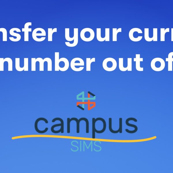 How to Transfer Your Number from campusSIMS to Another Carrier How to Transfer Your Number from campusSIMS to Another Carrier