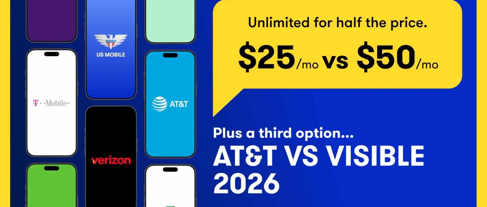 Phones showing carrier logos beside the headline at&t vs visible 2026, comparing $25 a month with $50 a month