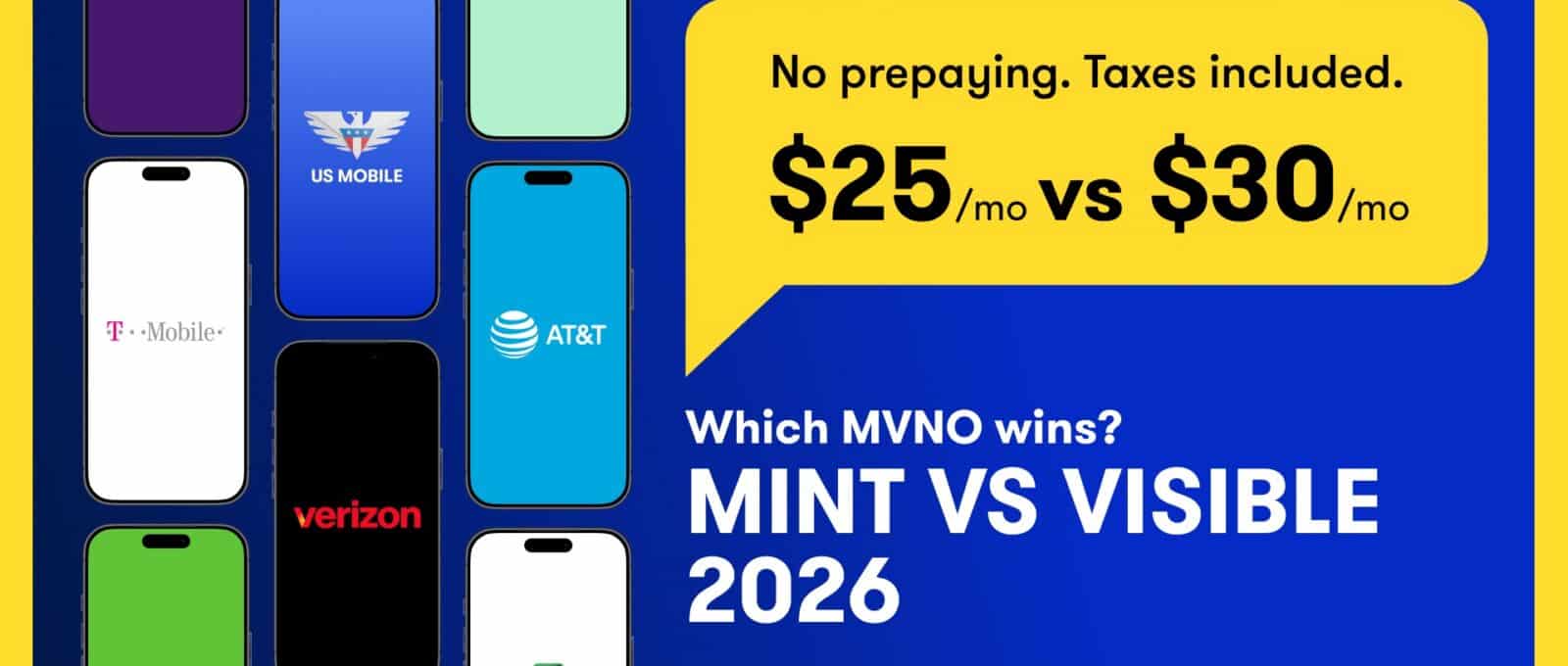 Phones showing carrier logos beside the headline mint vs visible 2026, comparing $25 a month with $30 a month